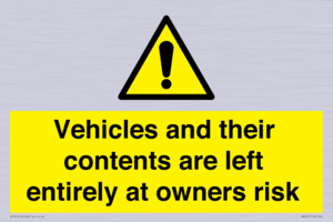 Vehicles and their contents are left entirely at owners risk